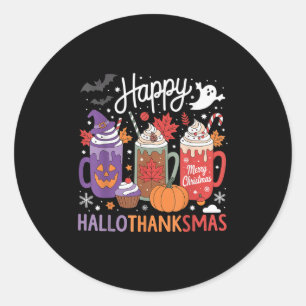 Happy Hallothanksmas Coffee Lover Halloween Merry  Classic Round Sticker