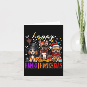 Happy Hallothanksmas Dogs Halloween Thanksgiving C Card