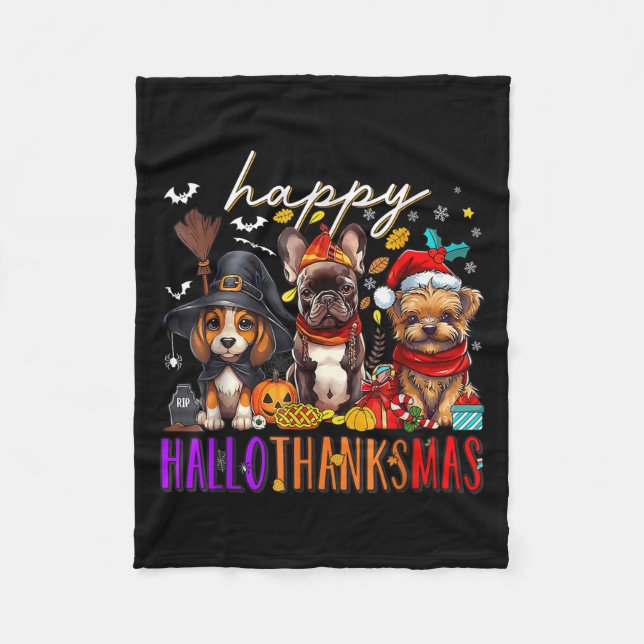 Happy Hallothanksmas Dogs Halloween Thanksgiving C Fleece Blanket (Front)