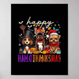 Happy Hallothanksmas Dogs Halloween Thanksgiving C Poster