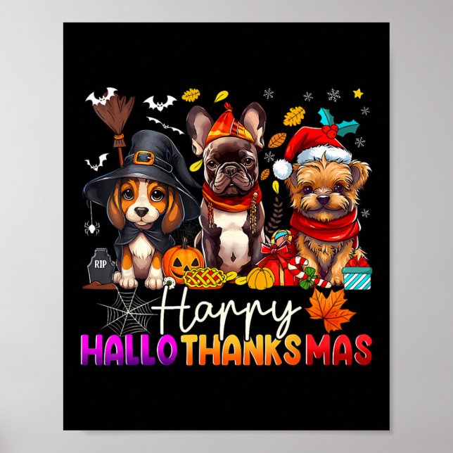 Happy Hallothanksmas Dogs Halloween Thanksgiving C Poster (Front)
