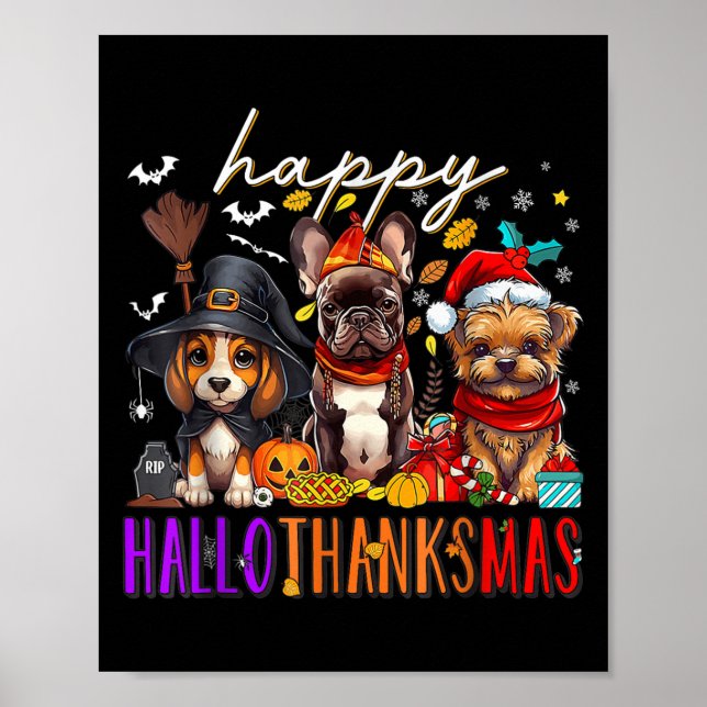 Happy Hallothanksmas Dogs Halloween Thanksgiving C Poster (Front)