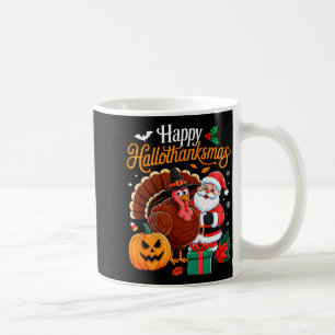 Happy Hallothanksmas Funny Halloween Thanksgiving Coffee Mug