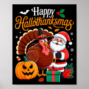 Happy Hallothanksmas Funny Halloween Thanksgiving  Poster