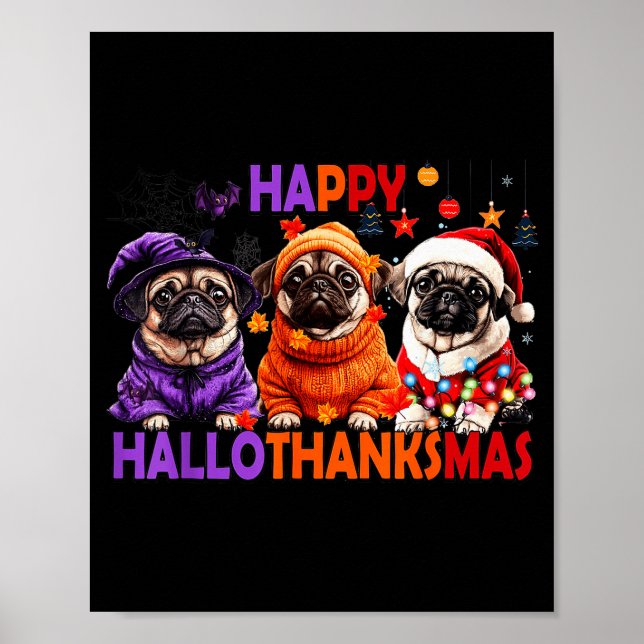 Happy Hallothanksmas Funny Pug Halloween Thanksgiv Poster (Front)