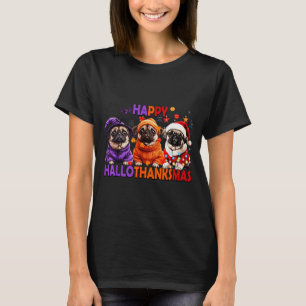 Happy Hallothanksmas Funny Pug Halloween Thanksgiv T-Shirt