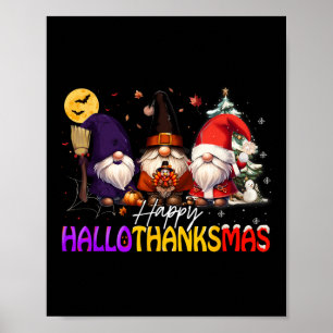 Happy Hallothanksmas Gnome Halloween Thanksgiving  Poster
