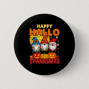 Happy Hallothanksmas Gnomes Halloween Thanksgiving 6 Cm Round Badge