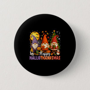 Happy Hallothanksmas Gnomes Halloween Thanksgiving 6 Cm Round Badge