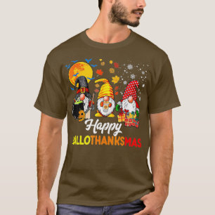 Happy HalloThanksMas Gnomes Halloween Thanksgiving T-Shirt