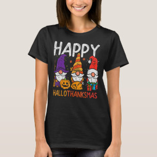 Happy Hallothanksmas Gnomes Halloween Thanksgiving T-Shirt