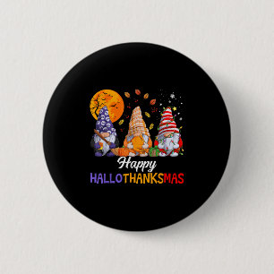 Happy Hallothanksmas Gnomes Lover Halloween Merry 6 Cm Round Badge