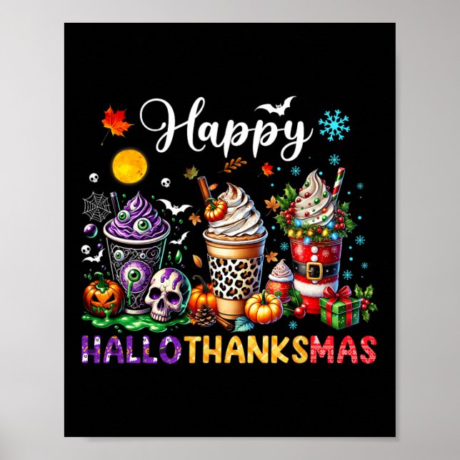 Happy Hallothanksmas Halloween Coffee Latte Thanks Poster (Front)