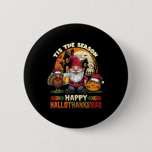 Happy Hallothanksmas Halloween Thanksgiving Merry 6 Cm Round Badge
