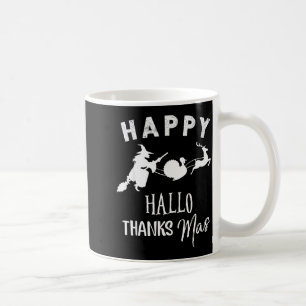 Happy Hallothanksmas Halloween Witch Thanksgiving Coffee Mug