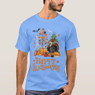 Happy Hallothanksmas Happy Halloweenhanksgiving fr T-Shirt