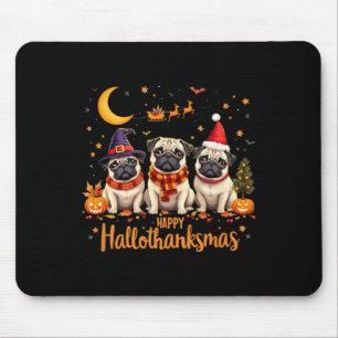 Happy Hallothanksmas Pug Dogs Halloween Thanksgivi Mouse Mat