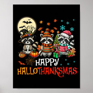 Happy Hallothanksmas Raccoon Lover Halloween Merry Poster