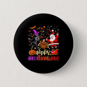 Happy Hallothanksmas Skeleton Pumpkin Turkey Santa 6 Cm Round Badge