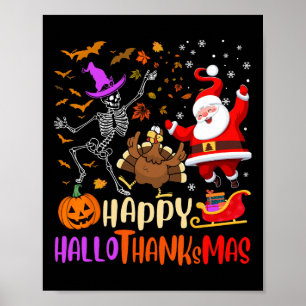 Happy Hallothanksmas Skeleton Pumpkin Turkey Santa Poster