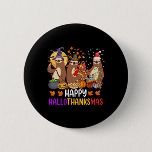 Happy Hallothanksmas Sloth Halloween Christmas Fal 6 Cm Round Badge