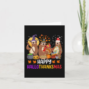 Happy Hallothanksmas Sloth Halloween Christmas Fal Card