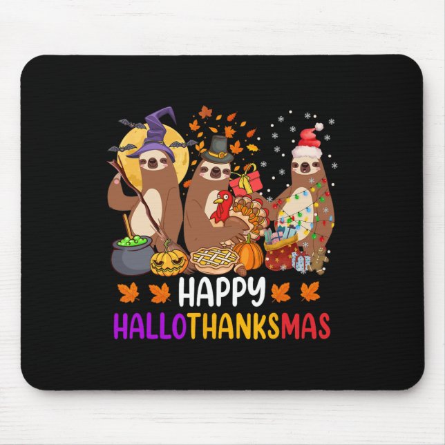 Happy Hallothanksmas Sloth Halloween Christmas Fal Mouse Mat (Front)