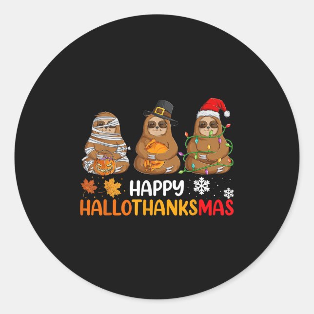 Happy Hallothanksmas Sloth Shirt Xmas Thanksgiving Classic Round Sticker (Front)