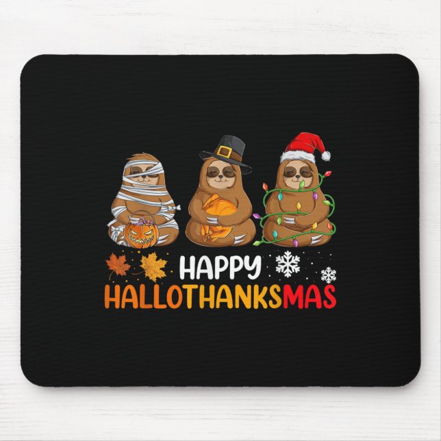 Happy Hallothanksmas Sloth Shirt Xmas Thanksgiving Mouse Mat (Front)
