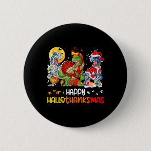 Happy Hallothanksmas Thanksgiving Dinosaur T Rex T 6 Cm Round Badge