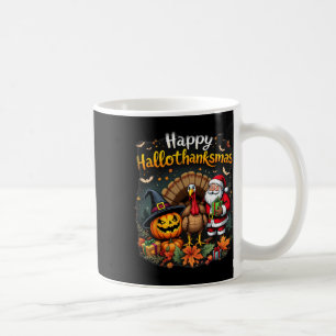 Happy Hallothanksmas Thanksgiving Halloween Merry  Coffee Mug