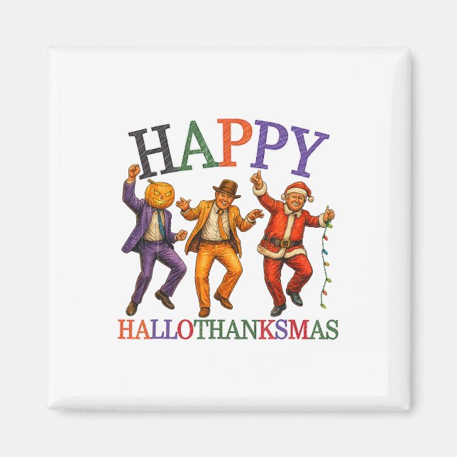Happy Hallothanksmas Trump Dance Dancing Funny Tru Magnet (Front)