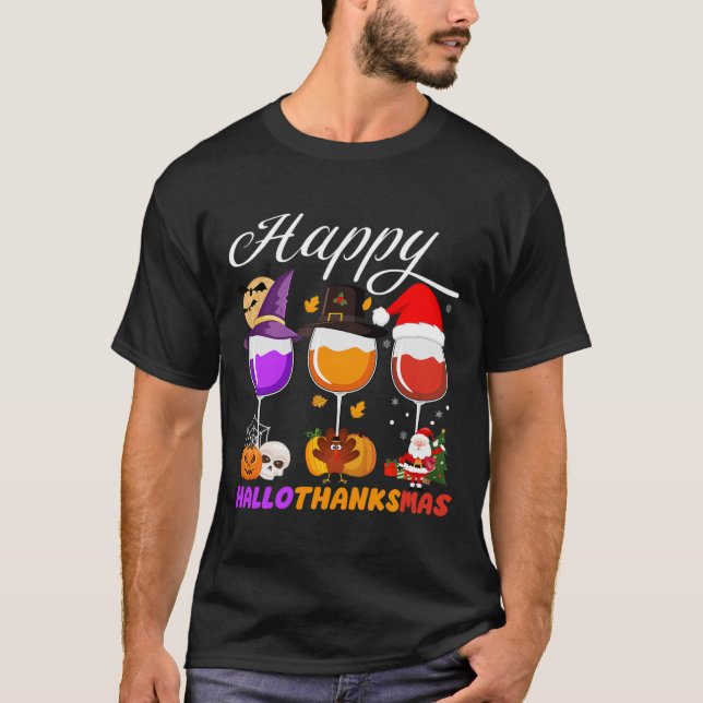 Happy Hallothanksmas Wine Glass Halloween Thanksgi T-Shirt (Front)