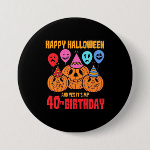 Happy Halloween 40th Birthday 7.5 Cm Round Badge