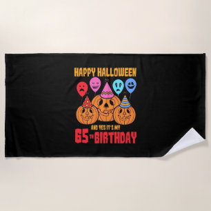 Happy Halloween 65th Birthday Beach Towel