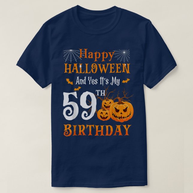 Happy Halloween And Its My 59th Birthday 59 Year O T-Shirt (Design Front)