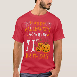 Happy Halloween And Its My 71st Birthday 71 Year O T-Shirt