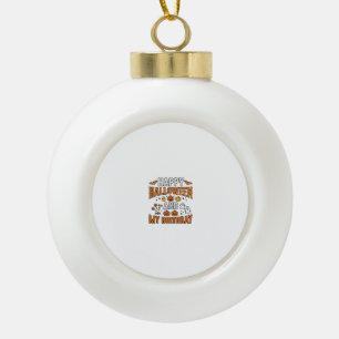 Happy Halloween And My Birthday Vintage Design_1 Ceramic Ball Christmas Ornament