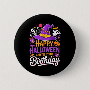 Happy Halloween And Yes It’s My Birthday Witch Hat 6 Cm Round Badge