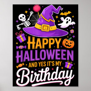 Happy Halloween And Yes It’s My Birthday Witch Hat Poster