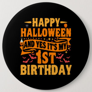 Happy Halloween and Yes It's my 1st Birthday Gift 6 Cm Round Badge