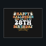 Happy Halloween And Yes Its My 28th Birthday Postcard<br><div class="desc">Happy Halloween And Yes Its My 28th Birthday</div>