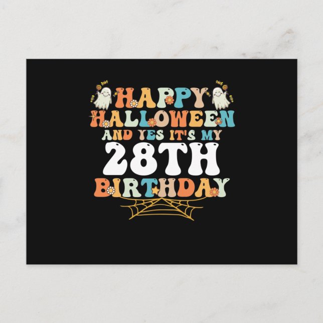 Happy Halloween And Yes Its My 28th Birthday Postcard (Front)