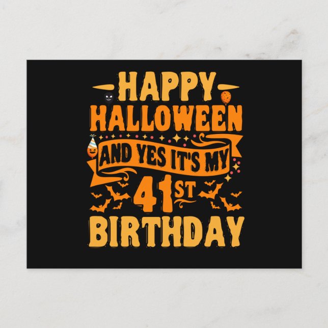 happy halloween and yes it's my 41st birthday Gift Postcard (Front)