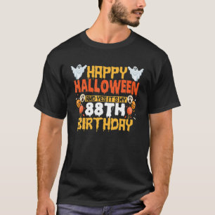Happy Halloween And Yes It's My 88Th Birthday 88 Y T-Shirt