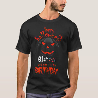Happy Halloween And Yes Its My 91st Birthday T-Shirt