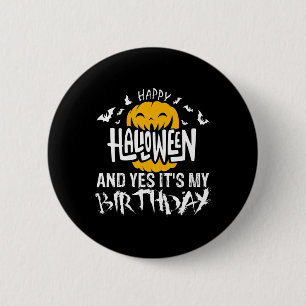Happy Halloween and Yes It's My Birthday - Hallowe 6 Cm Round Badge