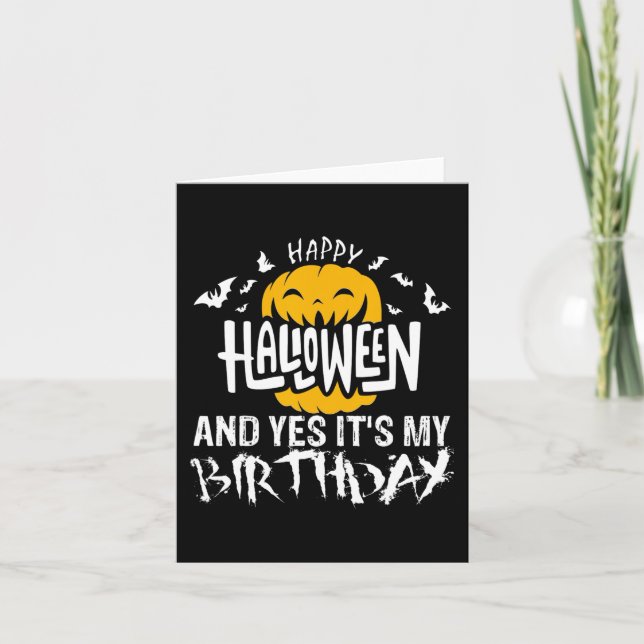 Happy Halloween and Yes It's My Birthday - Hallowe Card (Front)