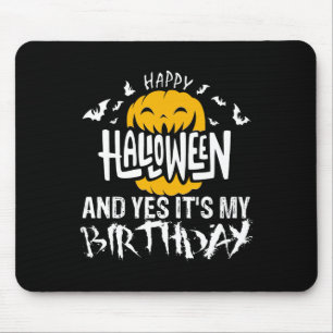 Happy Halloween and Yes It's My Birthday - Hallowe Mouse Mat