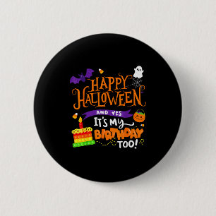 Happy Halloween And Yes It's My Birthday Halloween 6 Cm Round Badge